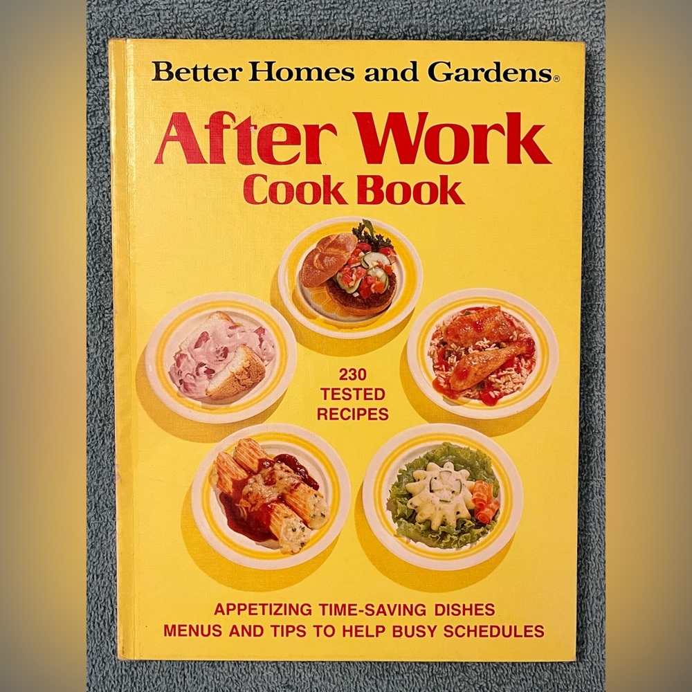 Better Homes And Gardens After Work Cook Book - Yellow Cover with Red Title